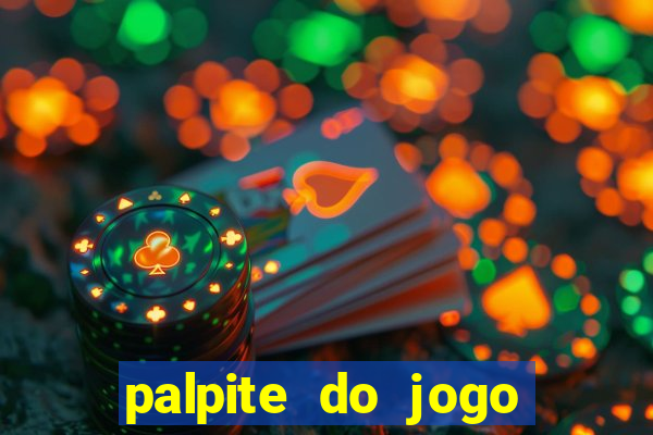 palpite do jogo aberto de hoje